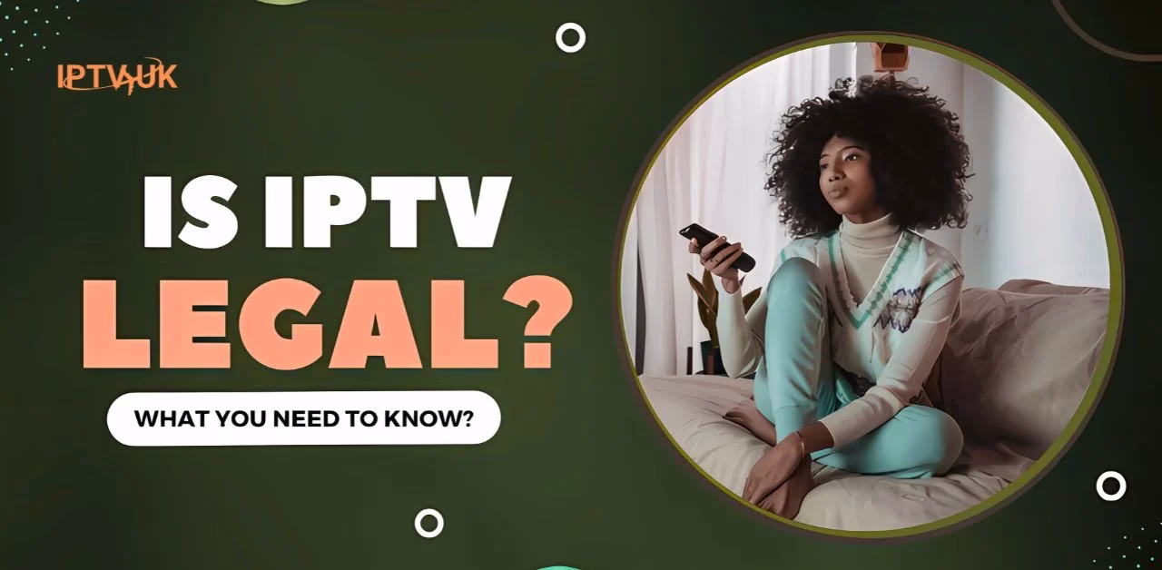 is iptv legal in the uk