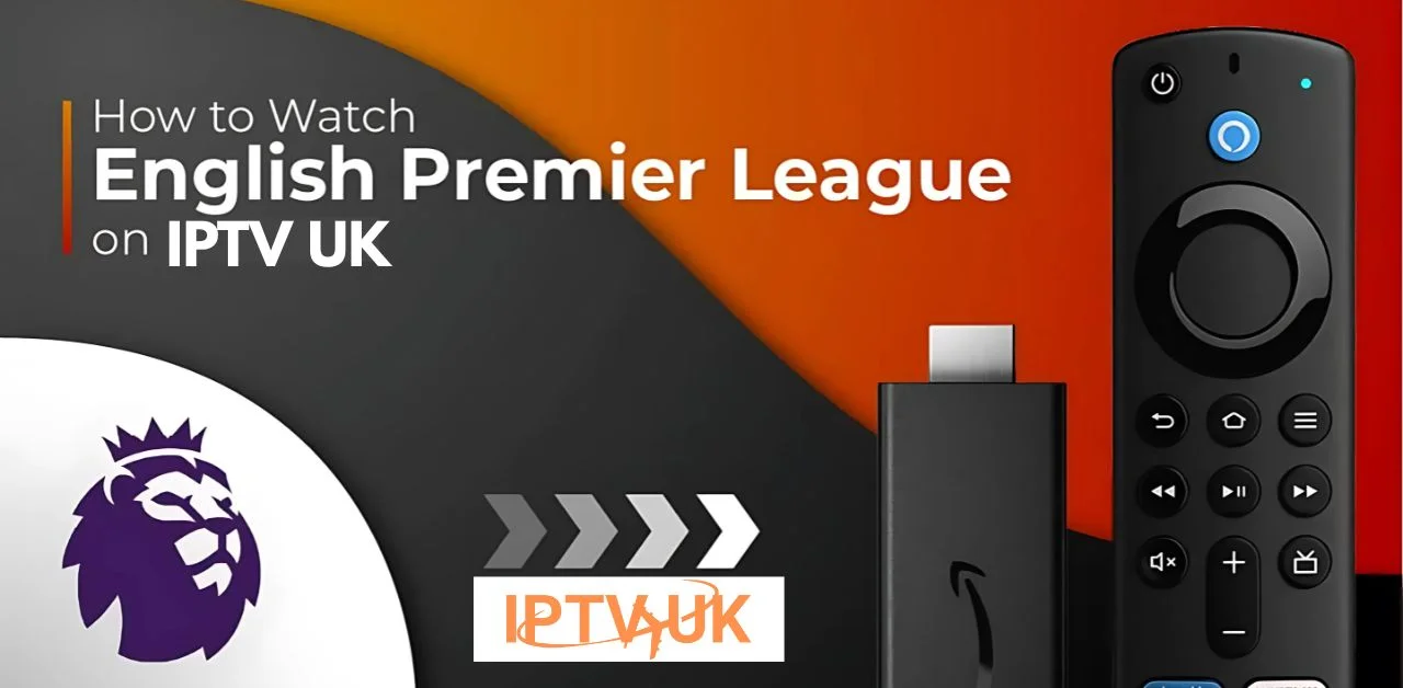 watch premier league on iptv uk